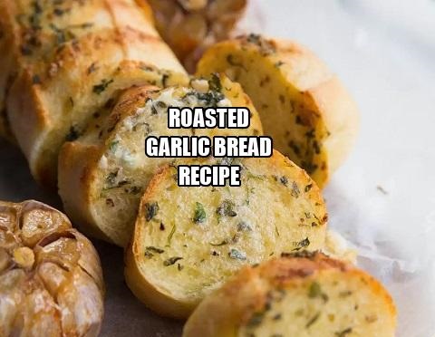 Roasted Garlic Bread Recipe