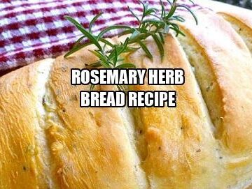 Rosemary Herb Bread Recipe