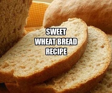 Sweet Wheat Bread Recipe