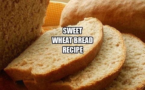 Sweet Wheat Bread Recipe