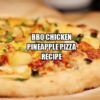 BBQ Chicken Pineapple Pizzas Recipe