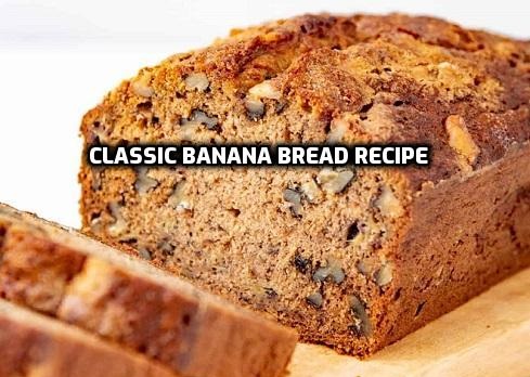 Classic Banana Bread Recipe