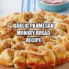 Garlic Parmesan Monkey Bread Recipe