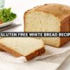 Gluten free White Bread Recipe