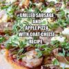 Grilled Sausage and Apple Pizza with Goat Cheese Recipe