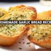 Homemade Garlic Bread Recipe