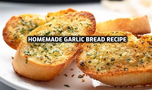 Homemade Garlic Bread Recipe