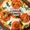 Margherita Flatbread Pizza Recipe