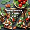 Mediterranean Flatbread Recipe