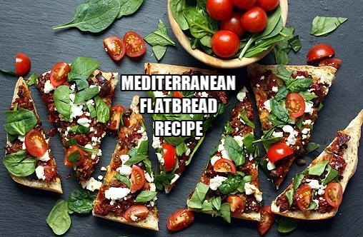 Mediterranean Flatbread Recipe