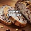 Raisin Nut Bread Recipe