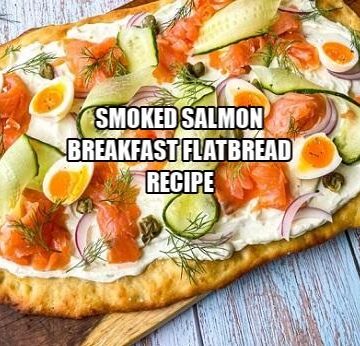 Smoked Salmon Breakfast Flatbread Recipe