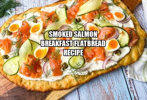 Smoked Salmon Breakfast Flatbread Recipe