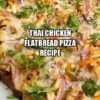 Thai Chicken Flatbread Pizza Recipe