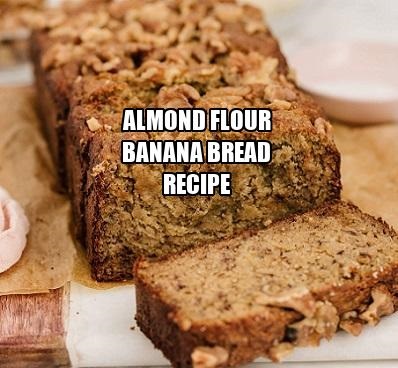 Almond Flour Banana Bread Recipe