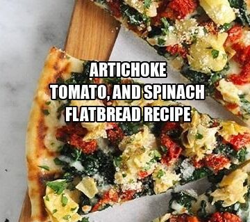 Artichoke Tomato and Spinach Flatbread Recipe