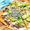 Avocado Chicken Flatbread Pizza Recipe