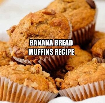 Banana Bread Muffins Recipe