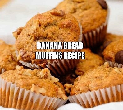 Banana Bread Muffins Recipe