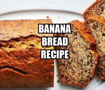 Banana Bread Recipe