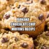 Banana Chocolate Chip Muffins Recipe