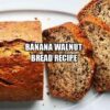 Banana Walnut Bread Recipe