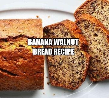 Banana Walnut Bread Recipe