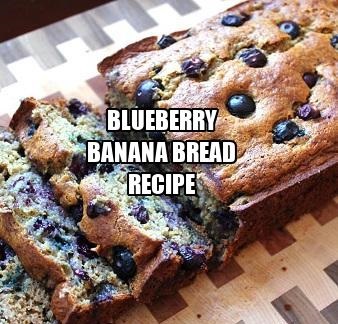 Blueberry Banana Bread Recipe