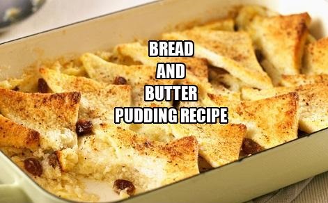 Bread and Butter Pudding Recipe