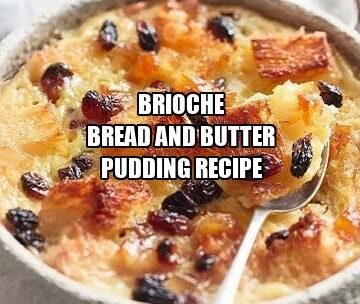 Brioche Bread and Butter Pudding Recipe