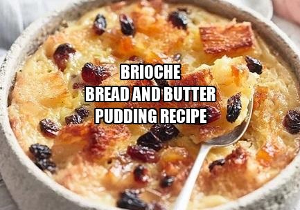 Brioche Bread and Butter Pudding Recipe