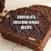 Chocolate Zucchini Bread Recipe