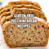 Gluten-Free Zucchini Bread Recipes