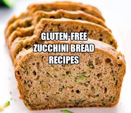 Gluten-Free Zucchini Bread Recipes