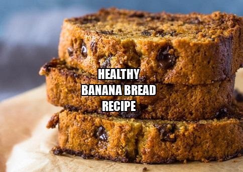 Healthy Banana Bread Recipe