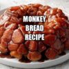 Monkey Bread Recipe