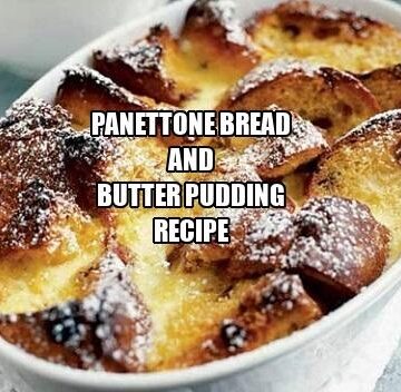 Panettone Bread and Butter Pudding Recipe