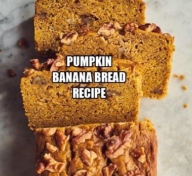 Pumpkin Banana Bread Recipe