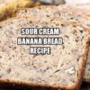 Sour Cream Banana Bread Recipe